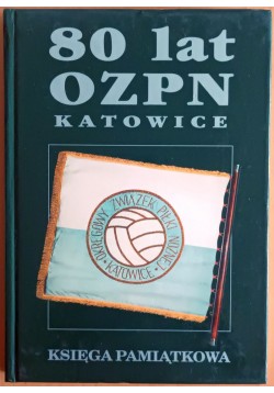 80 lat OZPN Katowice -...